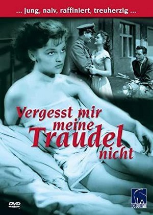 Vergeßt Mir Meine Traudel Nicht (1957) - poster