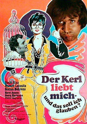 Der Kerl Liebt Mich - Und Das Soll Ich Glauben? (1969) - poster