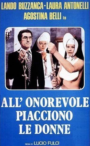 Nonostante le Apparenze... E Purchè la Nazione Non lo Sappia... All'onorevole Piacciono le Donne (1972) - poster