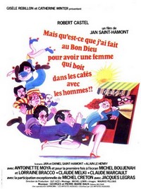 Mais Qu'est-ce Que J'ai Fait au Bon Dieu pour Avoir une Femme Qui Boit dans les Cafés avec les Hommes? (1980) - poster