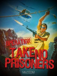 Operation: Take No Prisoners (1987) - poster