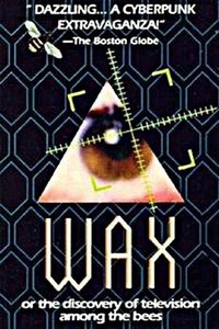 Wax, or the Discovery of Television among the Bees (1991) - poster