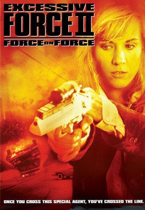 Excessive Force II: Force on Force (1995) - poster