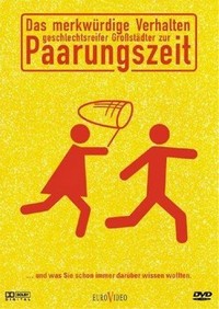 Das Merkwürdige Verhalten Geschlechtsreifer Großstädter zur Paarungszeit (1998) - poster