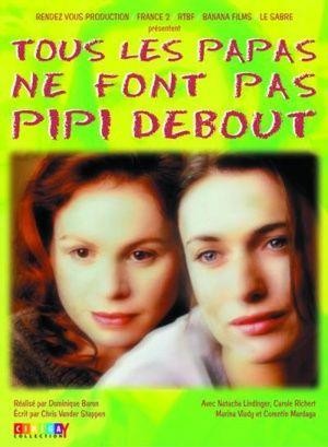 Tous les Papas Ne Font Pas Pipi Debout (1998) - poster