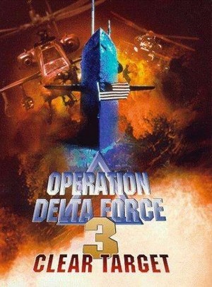Operation Delta Force 3: Clear Target (1999) - poster