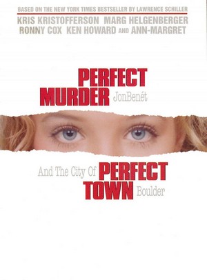 Perfect Murder, Perfect Town: JonBenét and the City of Boulder (2000) - poster