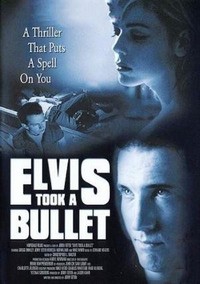 Elvis Took a Bullet (2001) - poster