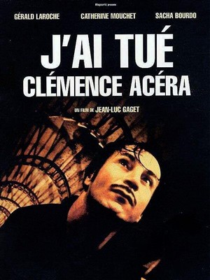 J'ai Tué Clémence Acéra (2001) - poster