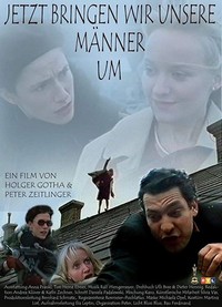 Jetzt Bringen Wir Unsere Männer Um (2001) - poster