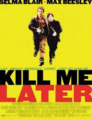 Kill Me Later (2001) - poster