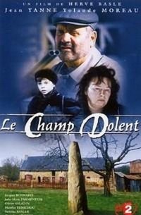 Le Champ Dolent, le Roman de la Terre (2002) - poster