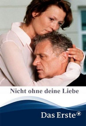 Nicht ohne Deine Liebe (2002) - poster