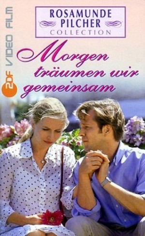 Rosamunde Pilcher - Morgen Träumen Wir Gemeinsam (2002) - poster