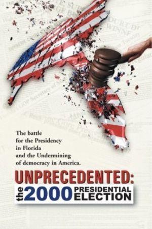 Unprecedented: The 2000 Presidential Election (2002) - poster