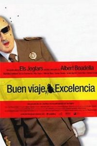 ¡Buen Viaje, Excelencia! (2003) - poster