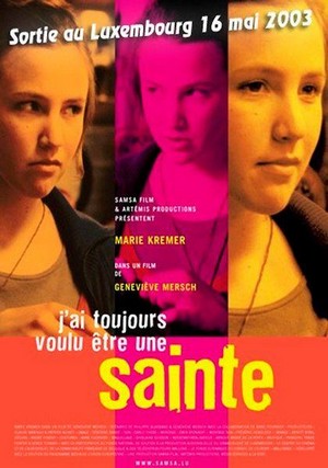 J'ai Toujours Voulu Être une Sainte (2003) - poster