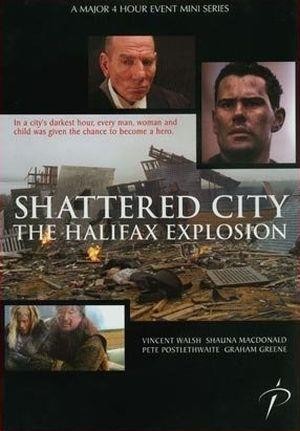 Shattered City: The Halifax Explosion (2003) - poster