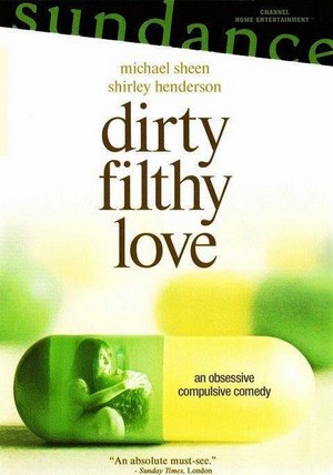 Dirty Filthy Love (2004) - poster