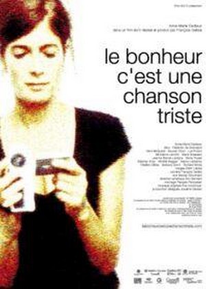 Le Bonheur C'est une Chanson Triste (2004) - poster