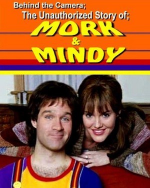 Behind the Camera: The Unauthorized Story of Mork & Mindy (2005) - poster