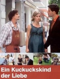 Ein Kuckuckskind der Liebe (2005) - poster