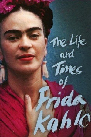 The Life and Times of Frida Kahlo (2005) - poster