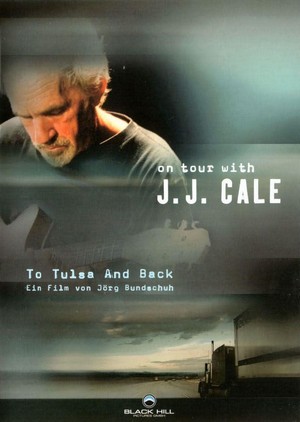 To Tulsa and Back: On Tour with J.J. Cale (2005) - poster
