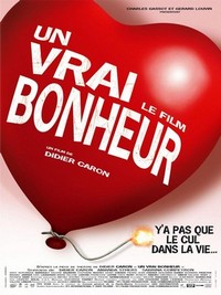 Un Vrai Bonheur, le Film (2005) - poster