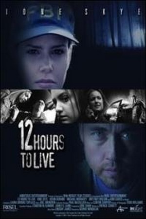 12 Hours to Live (2006) - poster
