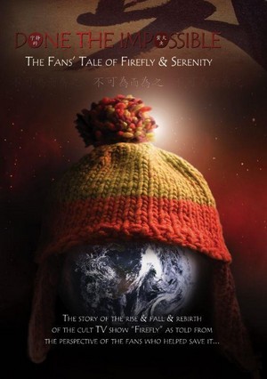 Done the Impossible: The Fans' Tale of 'Firefly' and 'Serenity' (2006) - poster