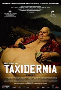 Taxidermia (2006) - poster