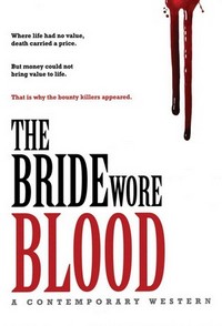 The Bride Wore Blood: A Contemporary Western (2006) - poster