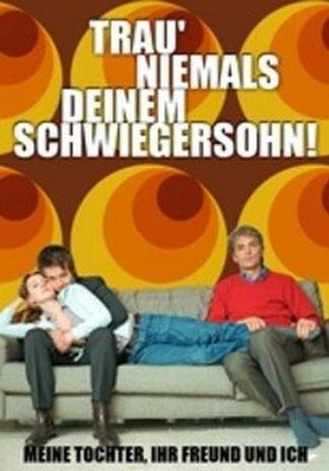 Trau' Niemals Deinem Schwiegersohn! (2006) - poster