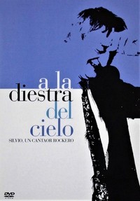 A la Diestra del Cielo: Silvio, un Cantaor Rockero (2007) - poster