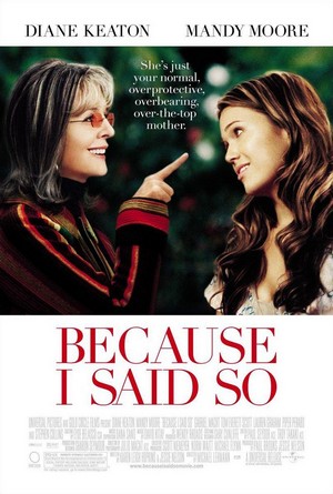 Because I Said So (2007) - poster
