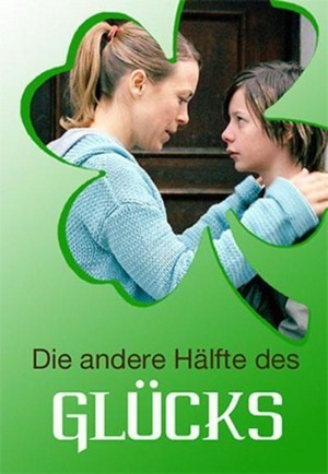 Die Andere Hälfte des Glücks (2007) - poster