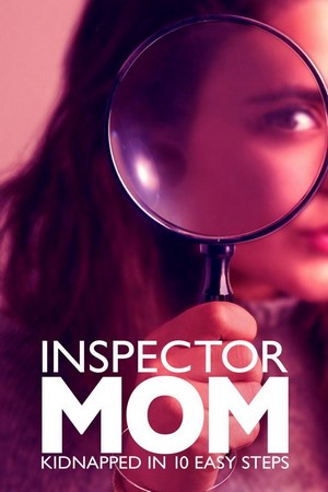 Inspector Mom: Kidnapped in Ten Easy Steps (2007) - poster