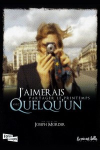 J'aimerais Partager le Printemps avec Quelqu'un (2007) - poster