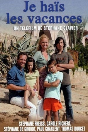 Je Hais les Vacances (2007) - poster