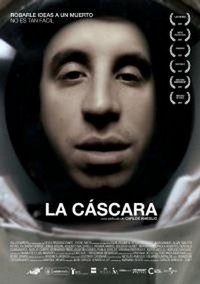 La Cáscara (2007) - poster