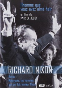 Nixon, L'Homme Que Vous Avez Aimé Haïr (2007) - poster