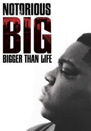 Notorious B.I.G. Bigger Than Life (2007) - poster