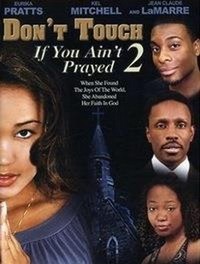 Don't Touch If You Ain't Prayed 2 (2008) - poster