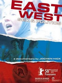 East/West - Sex & Politics (2008) - poster