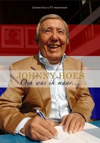 Johnny Hoes: Och Was Ik Maar... (2008) - poster