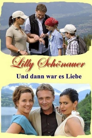 Lilly Schönauer - Und Dann War Es Liebe (2008) - poster