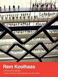 Rem Koolhaas: A Kind of Architect (2008) - poster