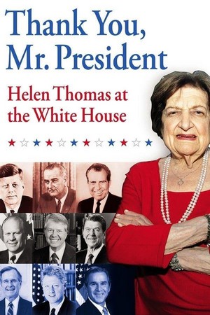 Thank You, Mr. President: Helen Thomas at the White House (2008) - poster