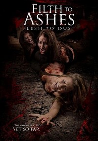 Filth to Ashes, Flesh to Dust (2009) - poster